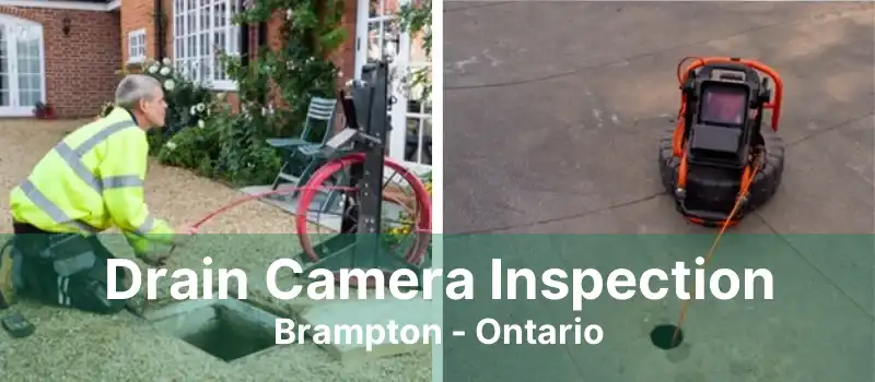 Drain Camera Inspection Brampton - Ontario