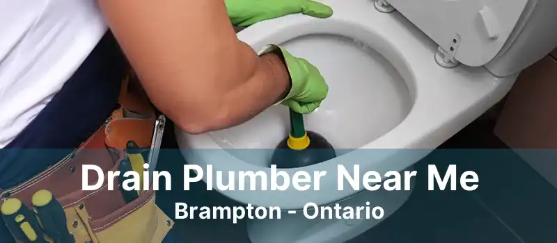 Drain Plumber Near Me Brampton - Ontario