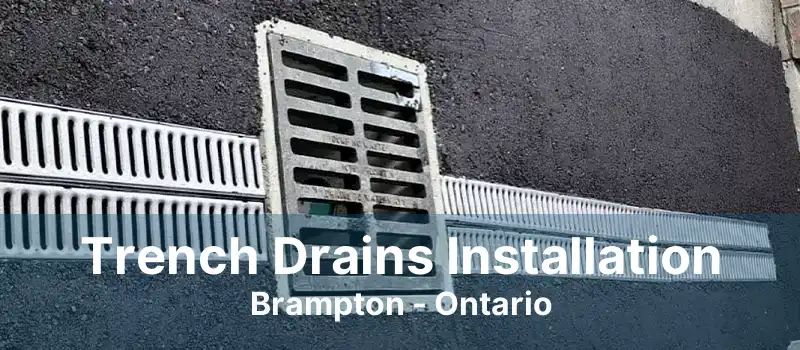 Trench Drains Installation Brampton - Ontario