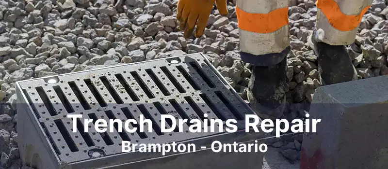 Trench Drains Repair Brampton - Ontario